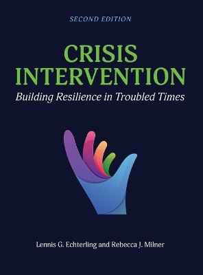 Crisis Intervention: Building Resilience in Troubled Times 2nd ed.