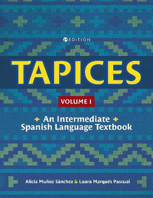 Tapices: An Intermediate Spanish Language Textbook, Volume I