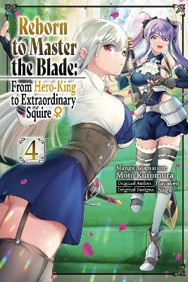Reborn to Master the Blade: From Hero-King to Extraordinary Squire?, Vol. 4  (manga)