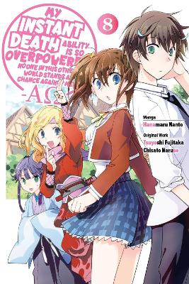My Instant Death Ability Is So Overpowered, No One in This Other World  Stands a Chance Against Me! AO, Vol. 8 (manga)