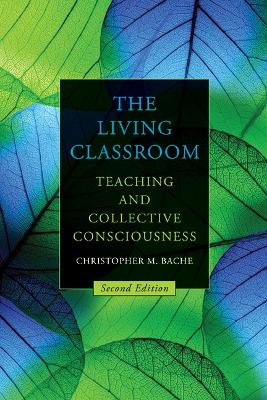 Living Classroom: Teaching and Collective Consciousness Second Edition