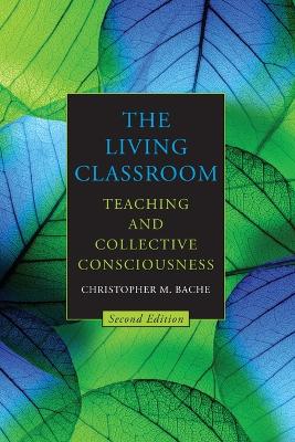 Living Classroom: Teaching and Collective Consciousness Second Edition