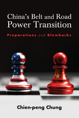 China's Belt and Road Power Transition: Preparations and Blowbacks