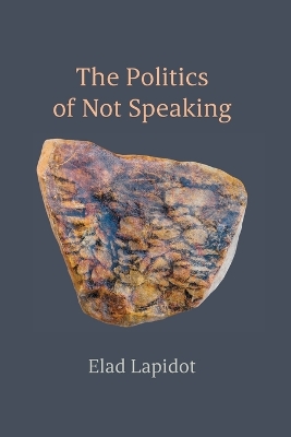 Politics of Not Speaking