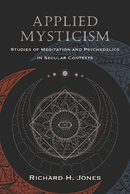 Applied Mysticism: Studies of Meditation and Psychedelics in Secular Contexts