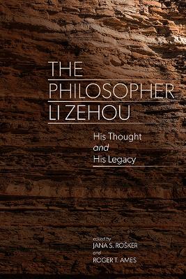 Philosopher Li Zehou: His Thought and His Legacy