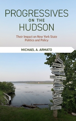 Progressives on the Hudson: Their Impact on New York State Politics and Policy