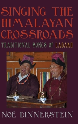 Singing the Himalayan Crossroads: Traditional Songs of Ladakh