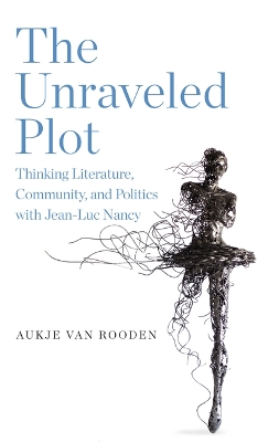 Unraveled Plot: Thinking Literature, Community, and Politics with Jean-Luc Nancy