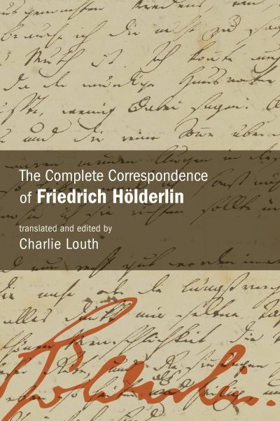 Complete Correspondence of Friedrich Hölderlin