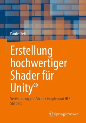 Erstellung hochwertiger Shader fÃ¼r UnityÂ®: Verwendung von Shader Graphs und HLSL Shaders