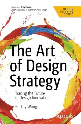 Art of Design Strategy: Tracing the Future of Design Innovation