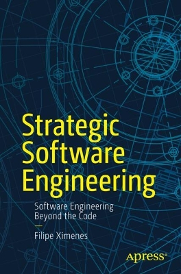 Strategic Software Engineering: Software Engineering Beyond the Code