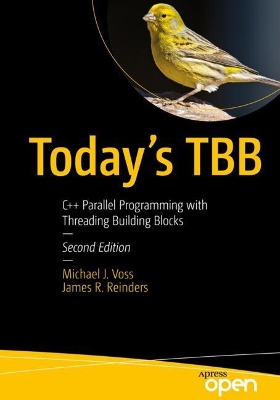 Today's TBB: Cplusplus Parallel Programming with Threading Building Blocks Second Edition