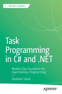 Task Programming in C# and .NET: Modern Day Foundation for Asynchronous Programming