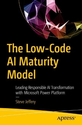 Low-Code AI Maturity Model: Leading Responsible AI Transformation with Microsoft Power Platform