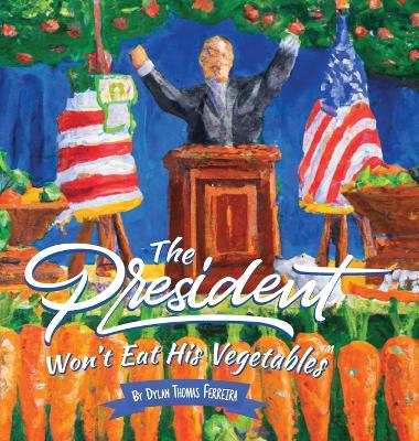 President Won't Eat His Vegetables