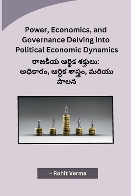 Power, Economics, and Governance Delving into Political Economic Dynamics