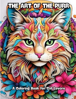 Art of the Purr: A Coloring Book for Cat Lovers