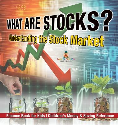 What are Stocks? Understanding the Stock Market - Finance Book for Kids  Children's Money & Saving Reference