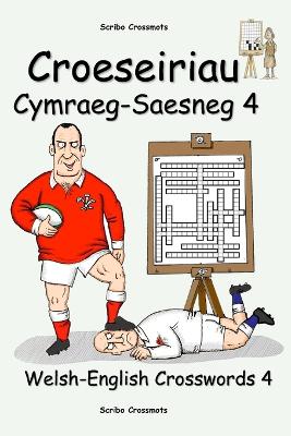 Croeseiriau Cymraeg-Saesneg 4: Welsh-English Crosswords 4 Bilingual edition