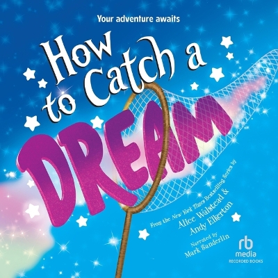 How to Catch a Dream Unabridged edition