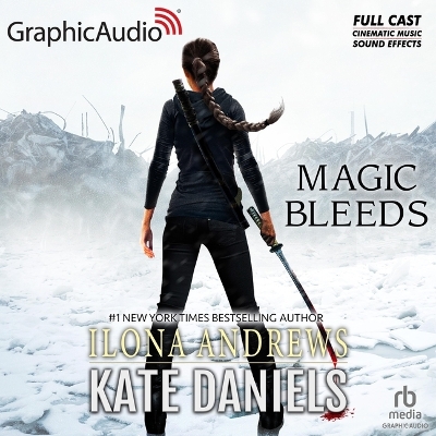Magic Bleeds [ Dramatized Adaptation]: Kate Daniels 4 Adapted ed.