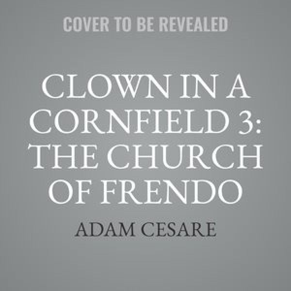 Clown in a Cornfield 3: The Church of Frendo Library Edition