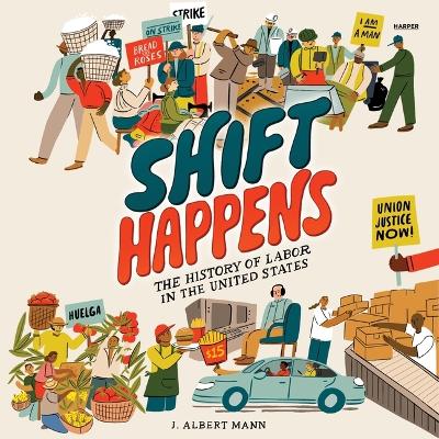 Shift Happens: The History of Labor in the United States Unabridged edition