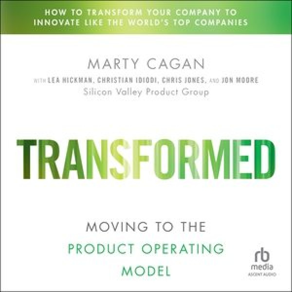 Transformed: Moving to the Product Operating Model Library Edition