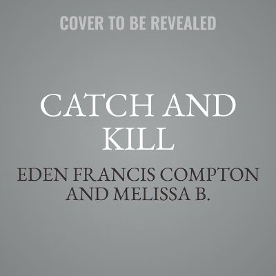 Catch and Kill