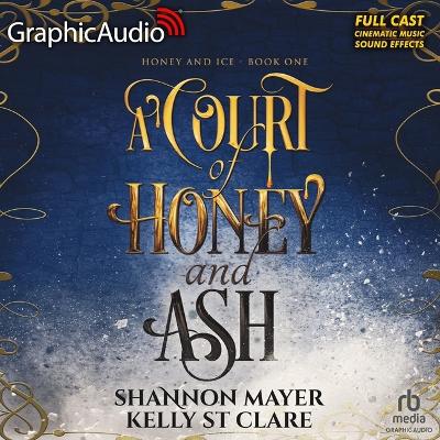 Court of Honey and Ash [ Dramatized Adaptation]: Honey and Ice 1 Adapted ed.
