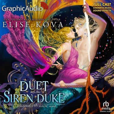Duet with the Siren Duke [ Dramatized Adaptation]: Married to Magic 4 Adapted ed.