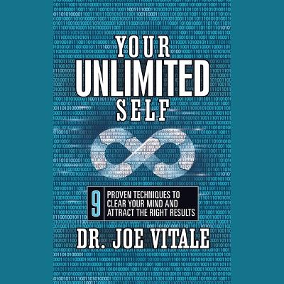 Your Unlimited Self: 9 Proven Techniques to Clear Your Mind and Attract the Right Results