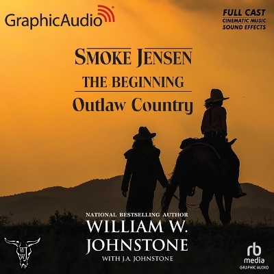 Outlaw Country [ Dramatized Adaptation]: Smoke Jensen, the Beginning 3 Adapted ed.