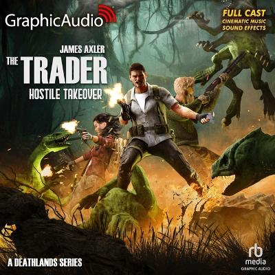 Hostile Takeover [ Dramatized Adaptation]: The Trader 3 Adapted ed.