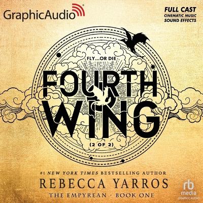Fourth Wing (2 of 2) [ Dramatized Adaptation]: The Empyrean 1 Adapted ed.