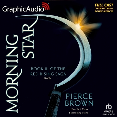 Morning Star (1 of 2) [ Dramatized Adaptation]: Red Rising Saga 3 Adapted ed.