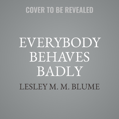 Everybody Behaves Badly: The True Story Behind Hemingway's Masterpiece the Sun Also Rises Unabridged edition