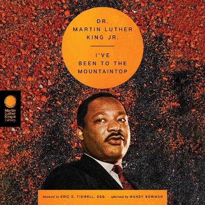 I've Been to the Mountaintop Unabridged edition
