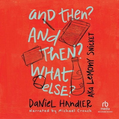 And Then? and Then? What Else? Unabridged edition