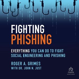Fighting Phishing: Everything You Can Do to Fight Social Engineering and Phishing Library Edition