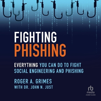 Fighting Phishing: Everything You Can Do to Fight Social Engineering and Phishing Unabridged edition