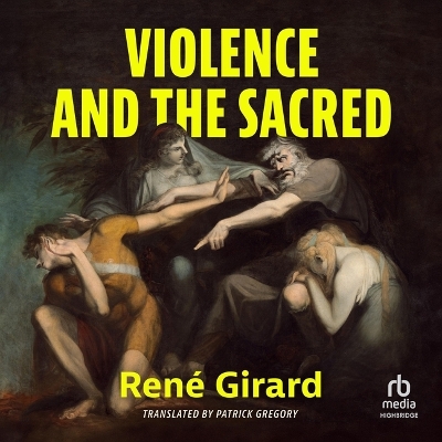 Violence and the Sacred Unabridged edition