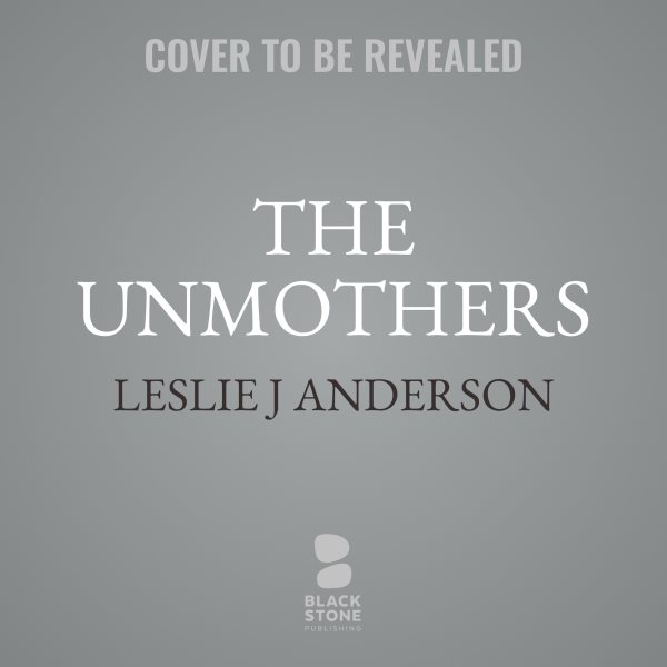 Unmothers