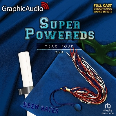 Super Powereds: Year 4 (2 of 4) [ Dramatized Adaptation]: Super Powereds 4 Adapted ed.