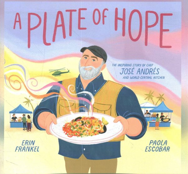 Plate of Hope Lib/E: The Inspiring Story of Chef José Andrés and World Central Kitchen Library Edition
