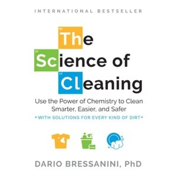 Science of Cleaning Lib/E: Use the Power of Chemistry to Clean Smarter, Easier, and Safer Library Edition