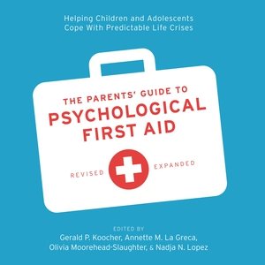 Parents' Guide to Psychological First Aid Lib/E Library Edition