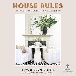 House Rules: How to Decorate for Every Home, Style, and Budget Library Edition